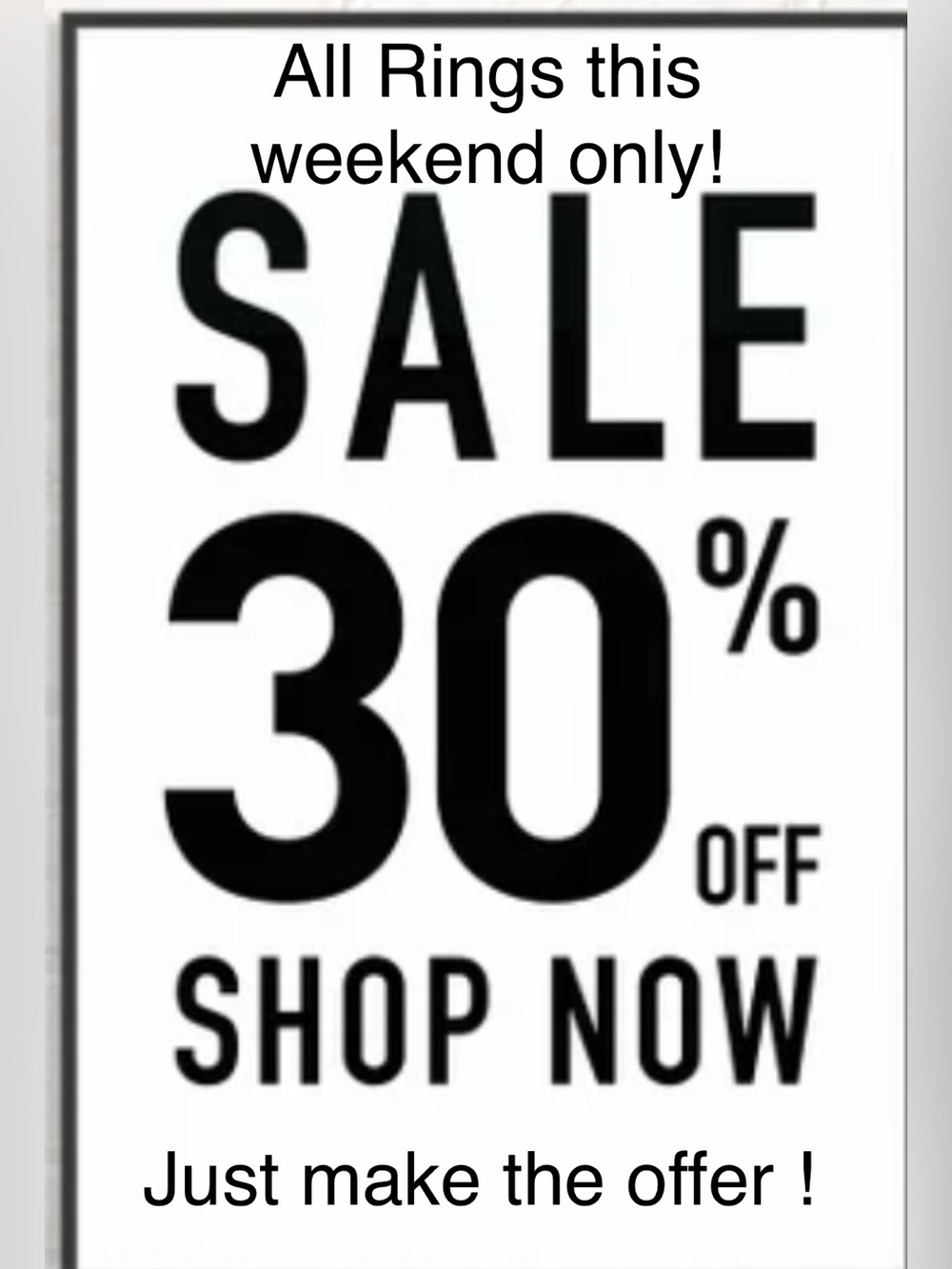 All rings 30% off this weekend only!